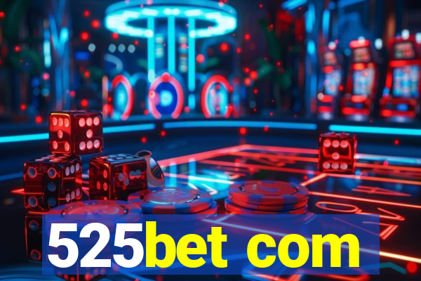 525bet com